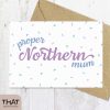 proper Northern mum